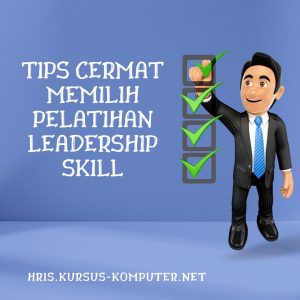 Tips Cermat Memilih Pelatihan Leadership Skill